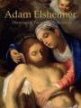 Adam Elsheimer: Drawings & Paintings (Annotated)