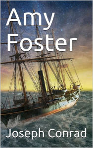 Title: Amy Foster, Author: Joseph Conrad