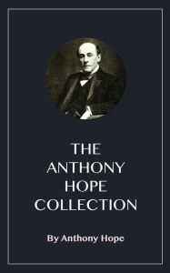 Title: The Anthony Hope Collection, Author: Anthony Hope