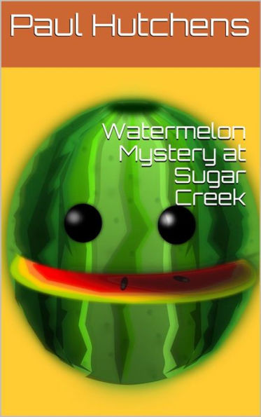 The Watermelon Mystery (Sugar Creek Gang Series #28)