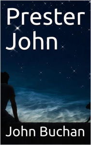 Title: Prester John, Author: John Buchan