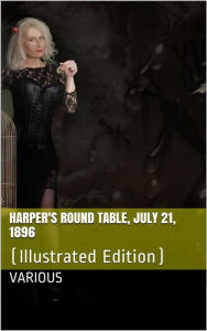 Title: Harper's Round Table, July 21, 1896, Author: Various