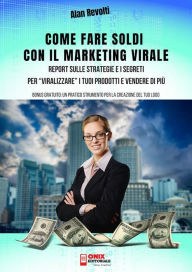 Title: Come fare Soldi con il Marketing Virale: Report sulle Strategie e i Segreti per 