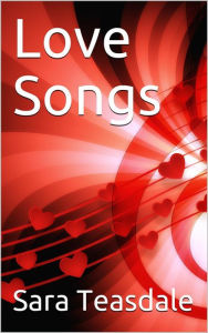 Title: Love Songs, Author: Sara Teasdale