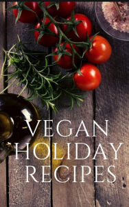 Title: Vegan Holiday Recipes, Author: Of Ellya