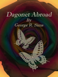 Title: Dagonet Abroad, Author: George R. Sims