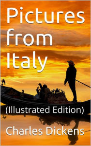 Title: Pictures from Italy, Author: Charles Dickens