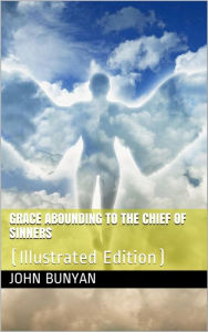 Title: Grace Abounding to the Chief of Sinners, Author: John Bunyan