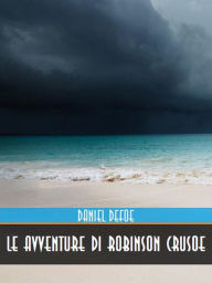 Title: Le Avventure di Robinson Crusoe, Author: Daniel Defoe