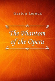 Title: The Phantom of the Opera, Author: Gaston Leroux