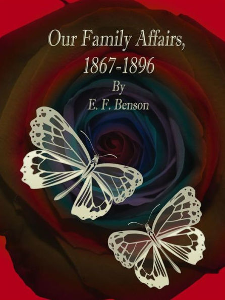 Our Family Affairs, 1867-1896