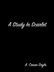 Title: A Study In Scarlet, Author: Arthur Conan Doyle