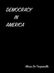 Title: Democracy In America, Author: Alexis de Tocqueville