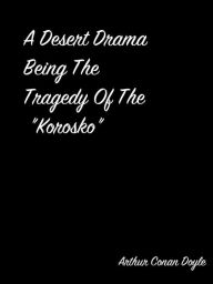 Title: A Desert Drama Being The Tragedy Of The 