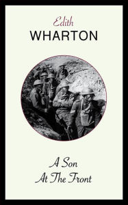 Title: A Son at the Front, Author: Edith Wharton