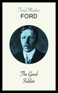 Title: The Good Soldier, Author: Ford Madox Ford