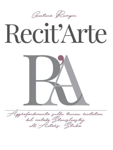 Recit'Arte: Approfondimento sulla tecnica recitativa dal metodo Stanislavskij all'Actors Studio