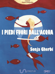 Title: I piedi fuori dall'acqua, Author: Sonja Gherbi