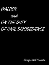 Title: Walden, And On The Duty Of Civil Disobedience, Author: Henry David Thoreau