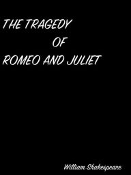 The Tragedy Of Romeo And Juliet