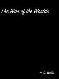 Title: The War Of The Worlds, Author: H. G. Wells