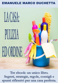Title: La casa: pulizia ed ordine, Author: Emanuele Marco Duchetta