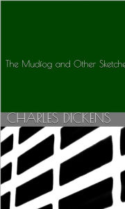 The Mudfog and Other Sketches