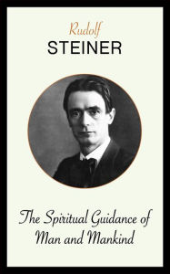 Title: The Spiritual Guidance of Man and Mankind, Author: Rudolf Steiner