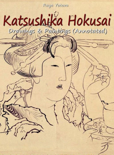 Katsushika Hokusai: Drawings & Paintings (Annotated)