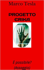 Title: Progetto Erika (Assaggio): E' possibile?, Author: Marco Tesla