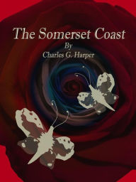 Title: The Somerset Coast, Author: Charles G. Harper