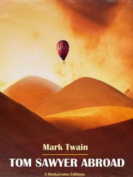 Title: Tom Sawyer Abroad, Author: Mark Twain