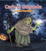 Title: Cad ISBASINDA, Author: Bengul Dedeoglu