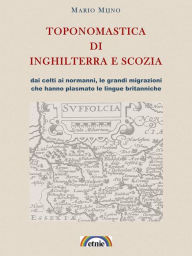 Title: Toponomastica di Inghilterra e Scozia, Author: Mario Mijno