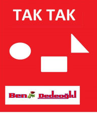 Title: TAK TAK, Author: Bengul Dedeoglu