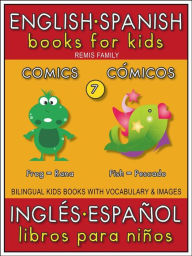 Title: 7 - Comics (Cómicos) - English Spanish Books for Kids (Inglés Español Libros para Niños): Bilingual book to learn basic Spanish to English words (Livro bilingüe con traducción del Inglés al Español y Inglés para principiantes), Author: Remis Family