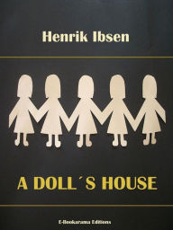 Title: A Doll's House, Author: Henrik Ibsen