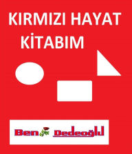 Title: KIRMIZI HAYAT KITABIM, Author: Bengul Dedeoglu