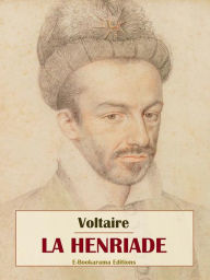 Title: La Henriade, Author: Voltaire