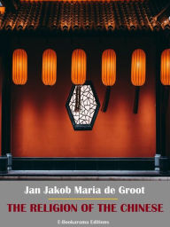 Title: The Religion of The Chinese, Author: Jan Jakob Maria de Groot