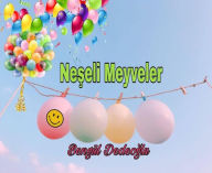 Title: Neseli MEYVELER, Author: Bengul Dedeoglu