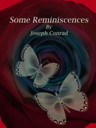Title: Some Reminiscences, Author: Joseph Conrad