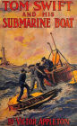 Tom Swift and His Submarine Boat; Or, Under the Ocean for Sunken Treasure