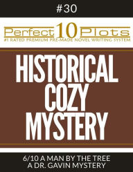Title: Perfect 10 Historical Cozy Mystery Plots #30-6 