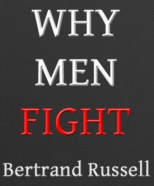 Why Men Fight: A Method of Abolishing the International Duel