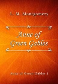 Title: Anne of Green Gables, Author: L. M. Montgomery