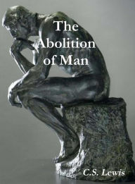 Title: The Abolition of Man, Author: C. S. Lewis