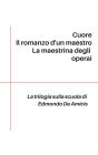 Trilogia sulla scuola: Cuore - Il romanzo d'un maestro - La maestrina degli operai