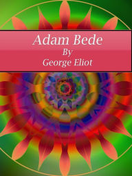 Title: Adam Bede, Author: George Eliot