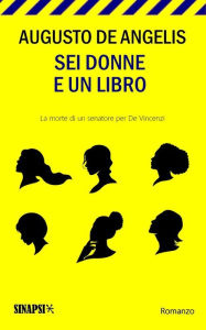 Title: Sei donne e un libro, Author: Augusto De Angelis